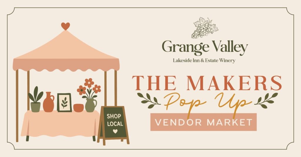 The Makers Pop Up vendor market at Grange Valley Lakeside Inn & Estate Winery featuring local artisans, live music, and wine tastings.