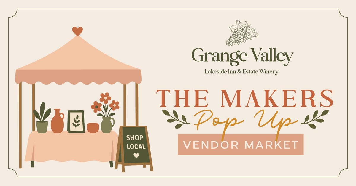 The Makers Pop Up vendor market at Grange Valley Lakeside Inn & Estate Winery featuring local artisans, live music, and wine tastings.