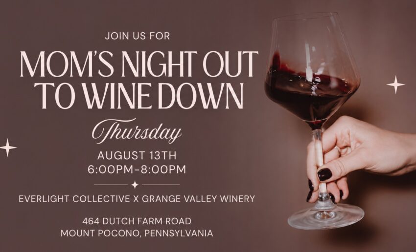 Mom’s Night Out to Wine Down at Grange Valley Winery on Thursday, August 13 from 6:00 PM to 8:00 PM